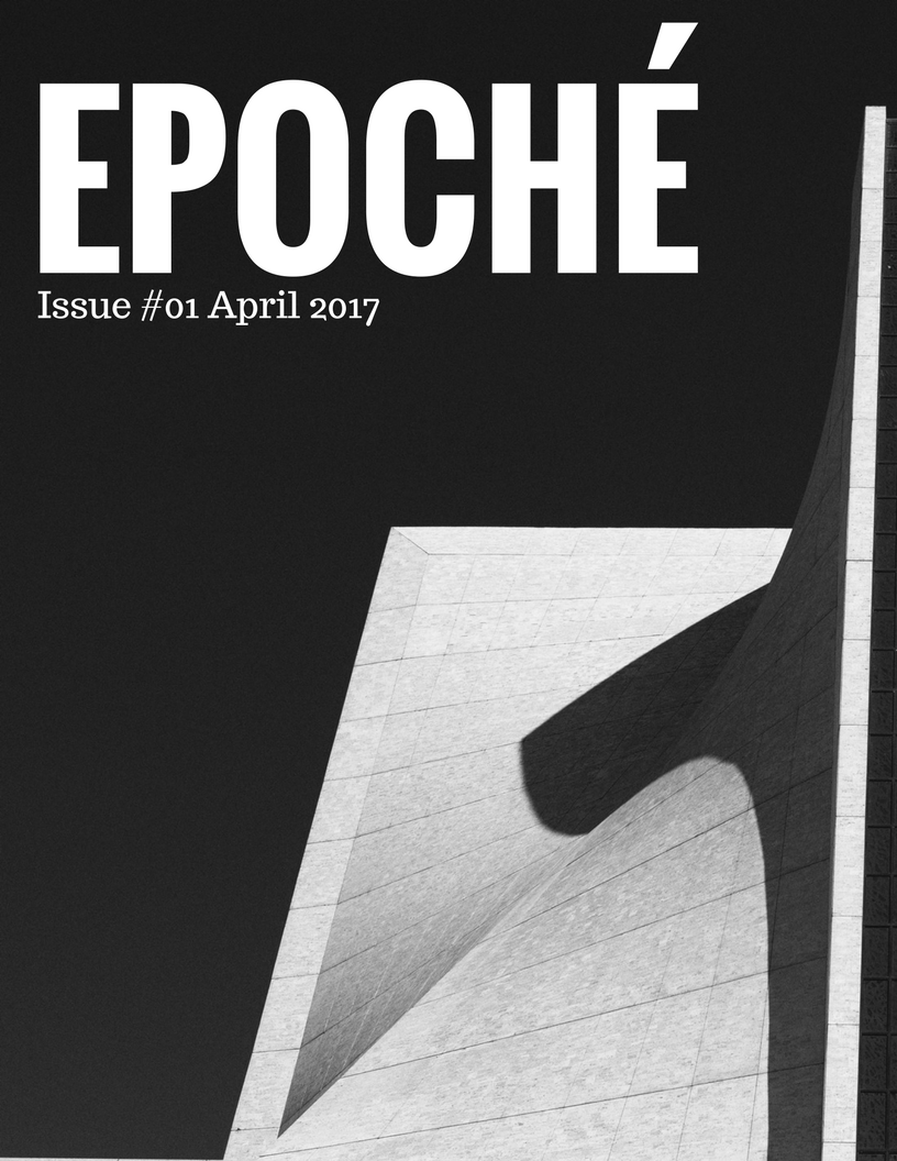 Issue 01 April 2017 | Epoché Magazine